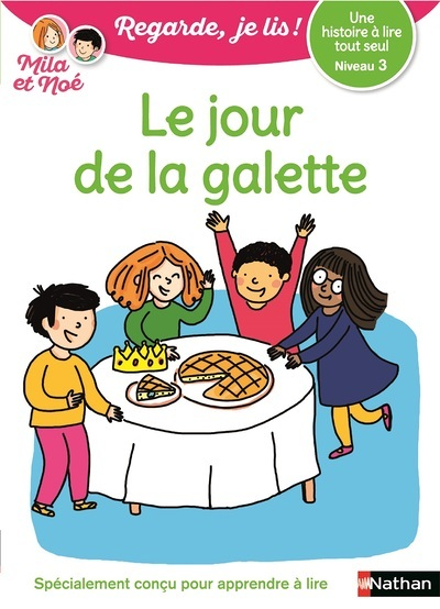 Le jour de la galette - Niveau 3 - Regarde je lis !Une histoire a lire tout seul (Broché)
