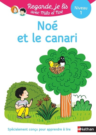 Noé et le canari - Niveau 1 Regarde, je lis ! Une histoire à lire tout seul (Broché)