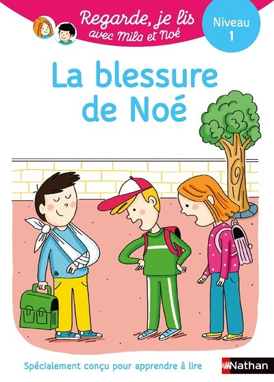 Regarde je lis! Une histoire à lire tout seul - La blessure de Noé Niveau 1 (Broché)