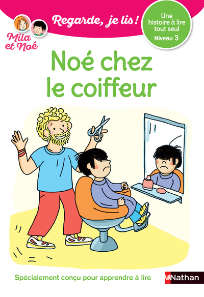 Regarde je lis ! Une histoire à lire tout seul - Noé chez le coiffeur Niveau 3 (Broché)