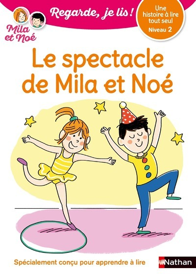 Regarde je lis! Une histoire à lire tout seul - le spectacle de Mila et Noé niv 2 (Broché)