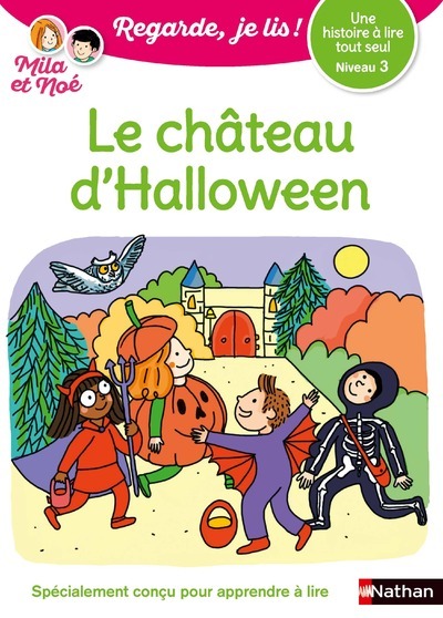 Regarde je lis! Une histoire à lire tout seul - Mila et Noé et le château d'Halloween - Niveau 3 (Br