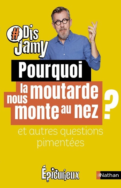 Pourquoi la moutarde me monte au nez ? Et autres questions pimentées (Jeunesse)