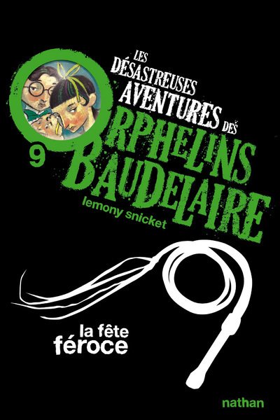 Les Désastreuses aventures des orphelins Baudelaire 9: La Fête féroce (Poche)