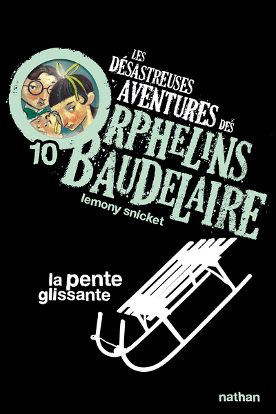 Les Désastreuses aventures des orphelins Baudelaire 10: La Pente glissante (Poche)
