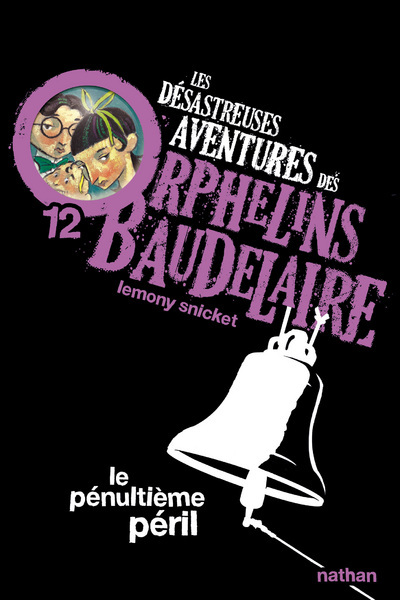 Les Désastreuses aventures des orphelins Baudelaire 12: Le Pénultième péril (Poche)