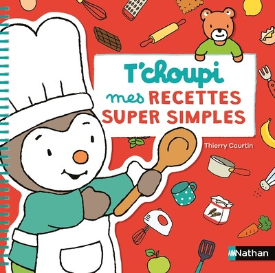 T'Choupi mes recettes super simple (Jeunesse)