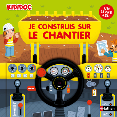 Je construis sur le chantier - Un livre jeu (Jeunesse)