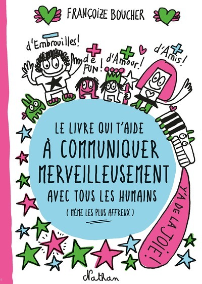 Le Livre qui t'aide à communiquer merveilleusement avec tous les humains (même les plus affreux) (Je