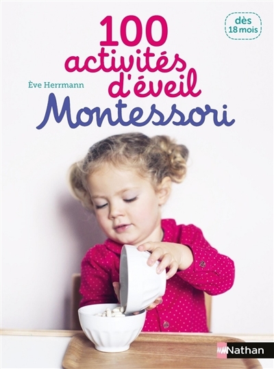 100 activités d'éveil Montessori: 18 mois (Broché)