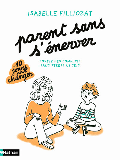 Parent sans s'énerver - Sortir des conflits sans stress ni cris (Broché)