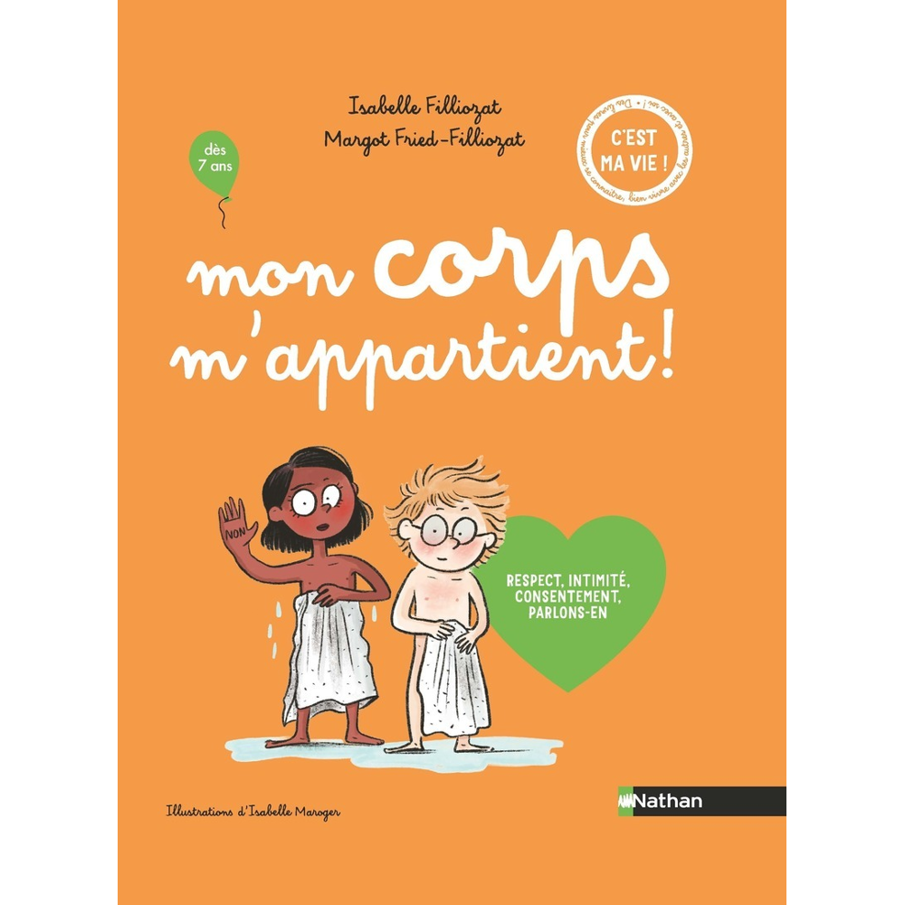 Mon corps m'appartient ! Respect, intimité, consentement, parlons-en (Broché)