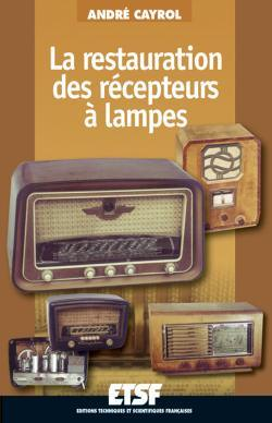 La restauration des récepteurs à lampes (Broché)