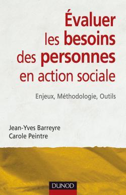 Évaluer les besoins des personnes en action sociale - Enjeux, Méthodologie, Outils - Enjeux, Méthodo