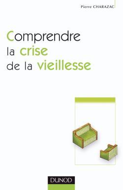 Comprendre la crise de la vieillesse (Broché)