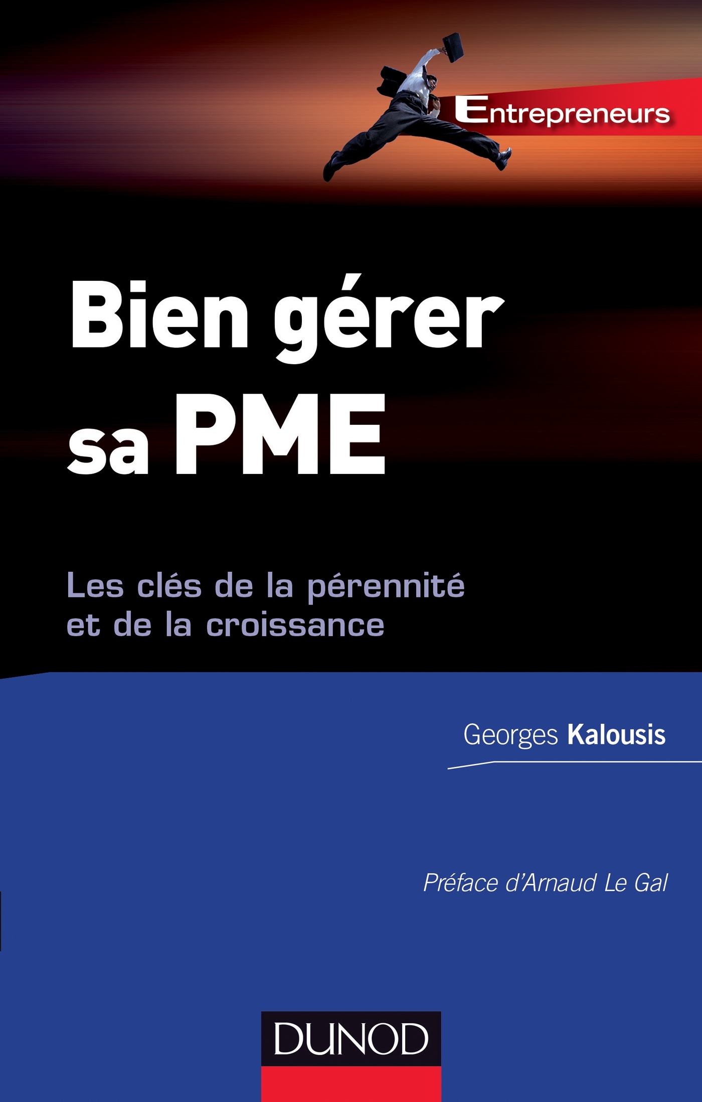 Bien gérer sa PME - Les clés de la pérennité et de la croissance - Les clés de la pérennité et de la
