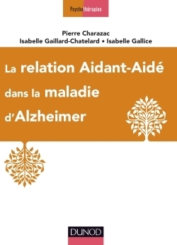 La relation aidant-aidé dans la maladie d'Alzheimer (Broché)
