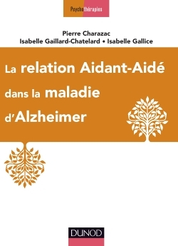 La relation aidant-aidé dans la maladie d'Alzheimer (Broché)