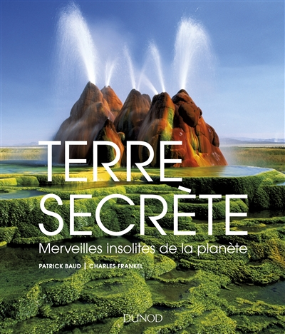Terre secrète-Merveilles insolites de la planète - Merveilles insolites de la planète (Relié)