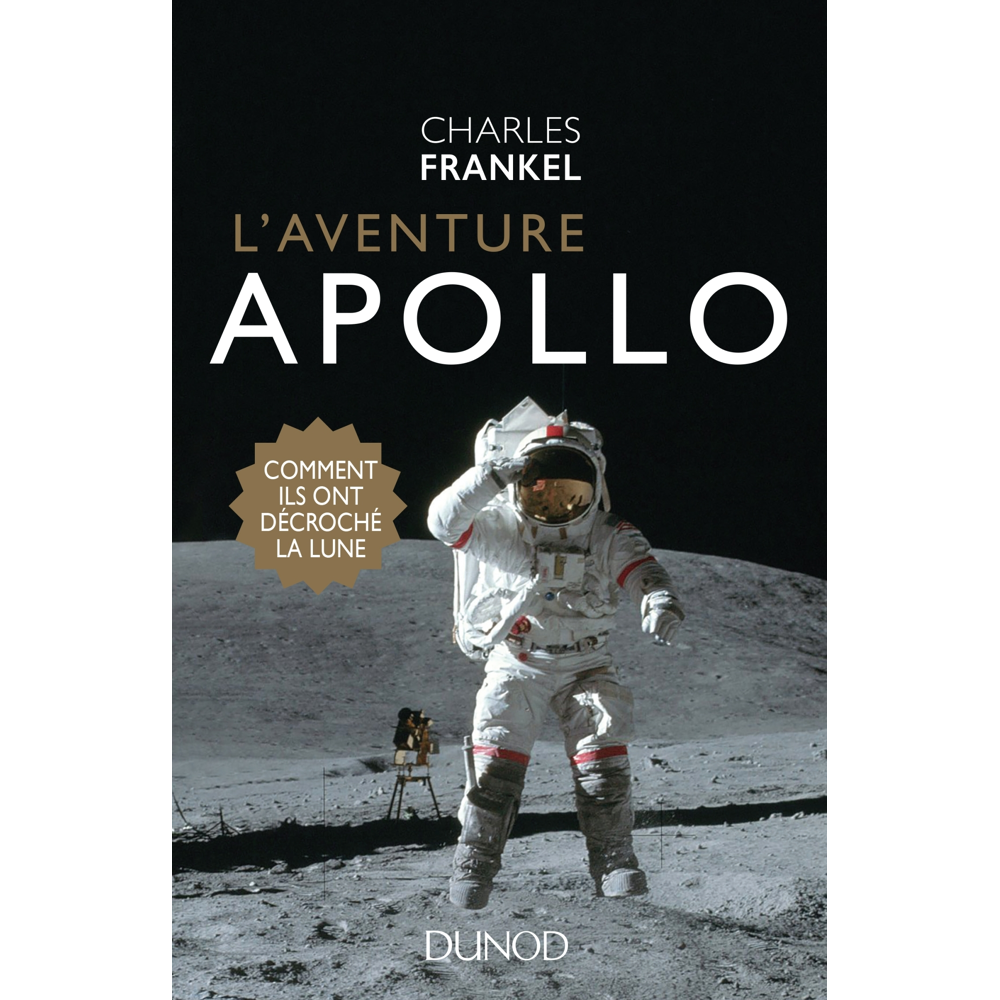 L'aventure Apollo - Comment ils ont décroché la Lune (Broché)