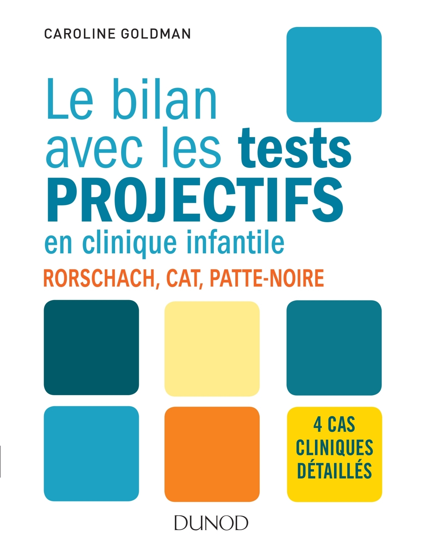 Le bilan avec les tests projectifs en clinique infantile - Rorschach, CAT, Patte-noire - Rorschach, 