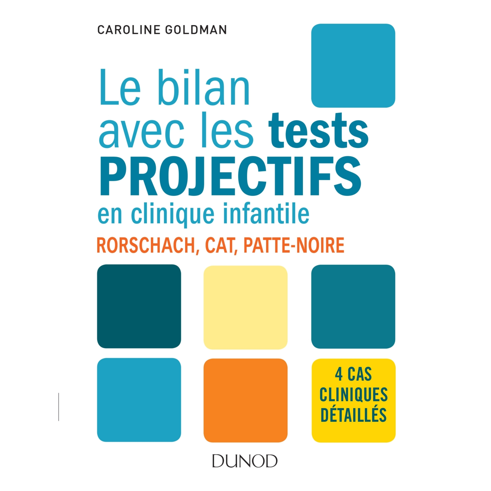 Le bilan avec les tests projectifs en clinique infantile - Rorschach, CAT, Patte-noire - Rorschach,