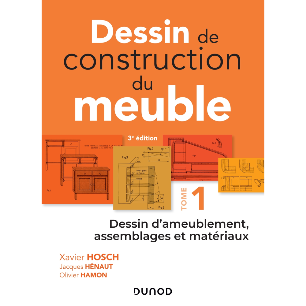 Dessin de construction du meuble - Tome 1 - Dessin d'ameublement, assemblages et matériaux (Broché)