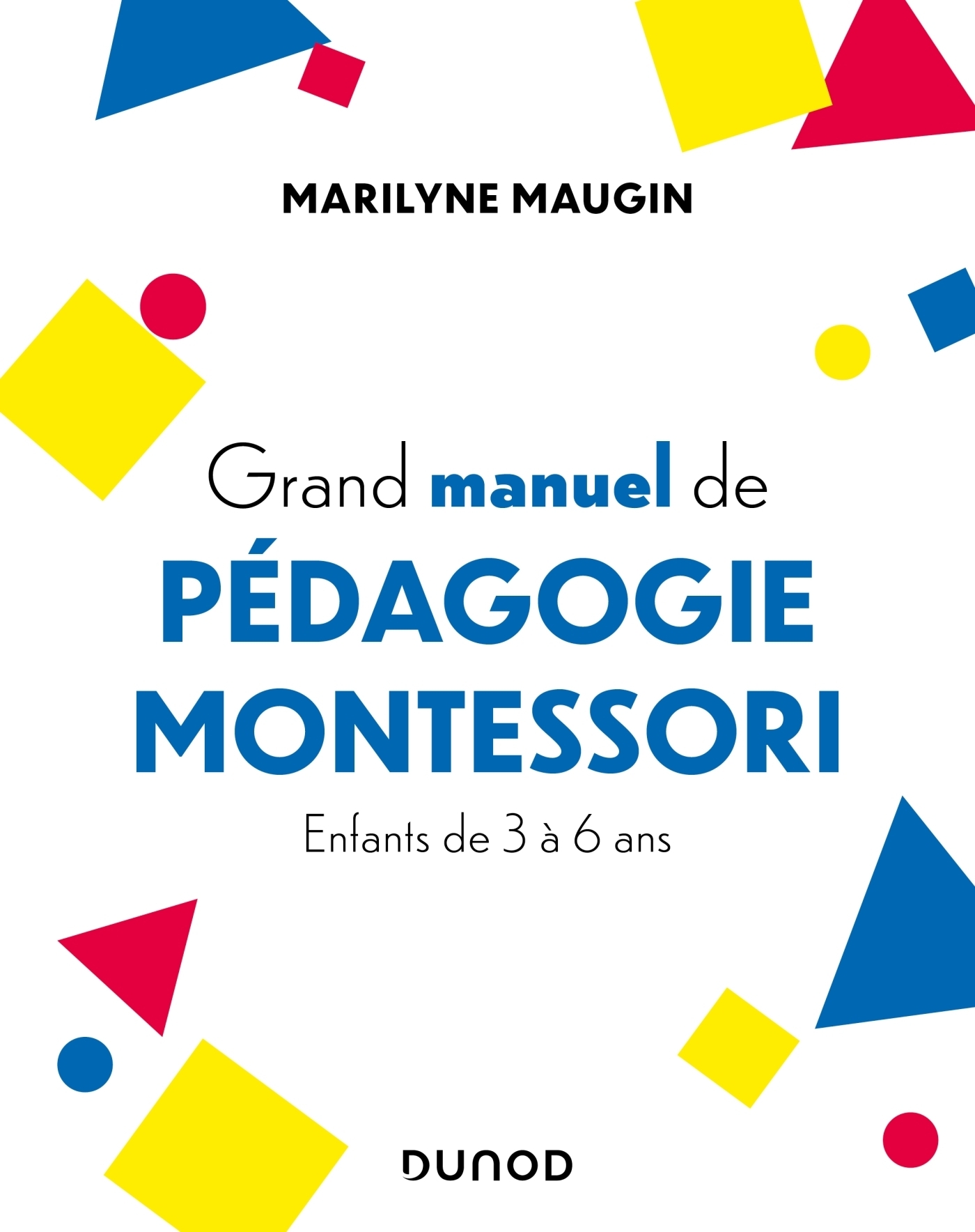 Grand manuel de pédagogie Montessori - Enfants de 3 à 6 ans (Broché)