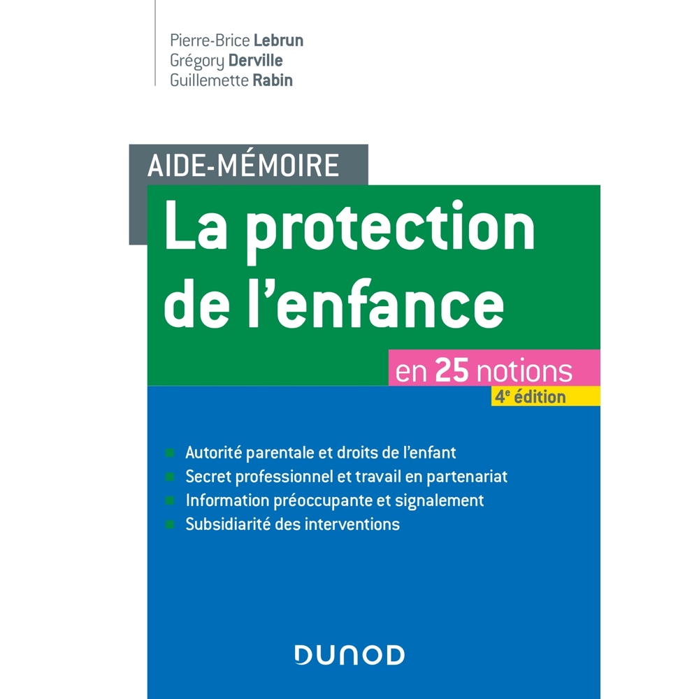 Aide-mémoire - La protection de l'enfance - 4e éd. - en 25 notions - en 25 notions (Broché)