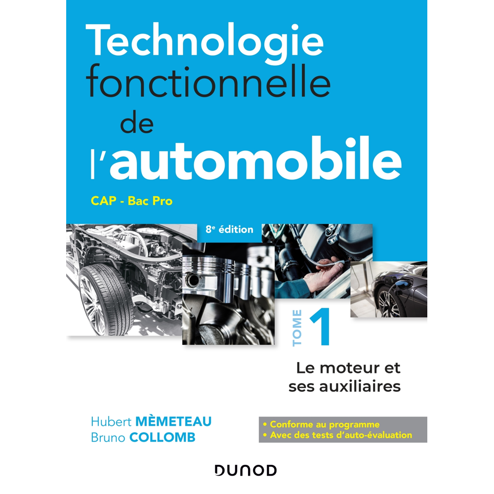 Technologie fonctionnelle de l'automobile - Tome 1 - 8e éd. - Le moteur et ses auxiliaires - Le mote