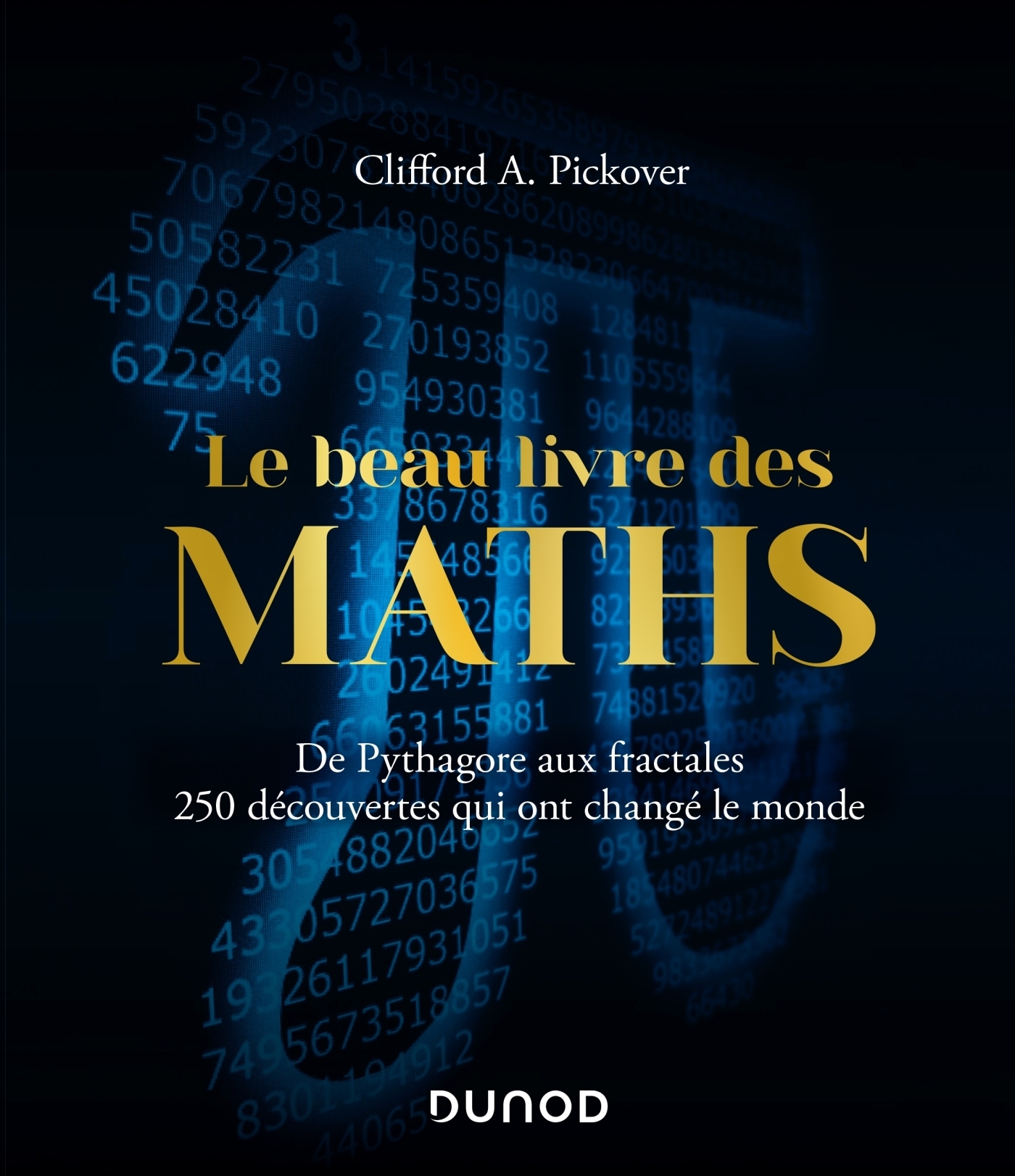 Le Beau Livre des Maths - De Pythagore aux fractales, 250 découvertes qui ont changé le monde (Relié