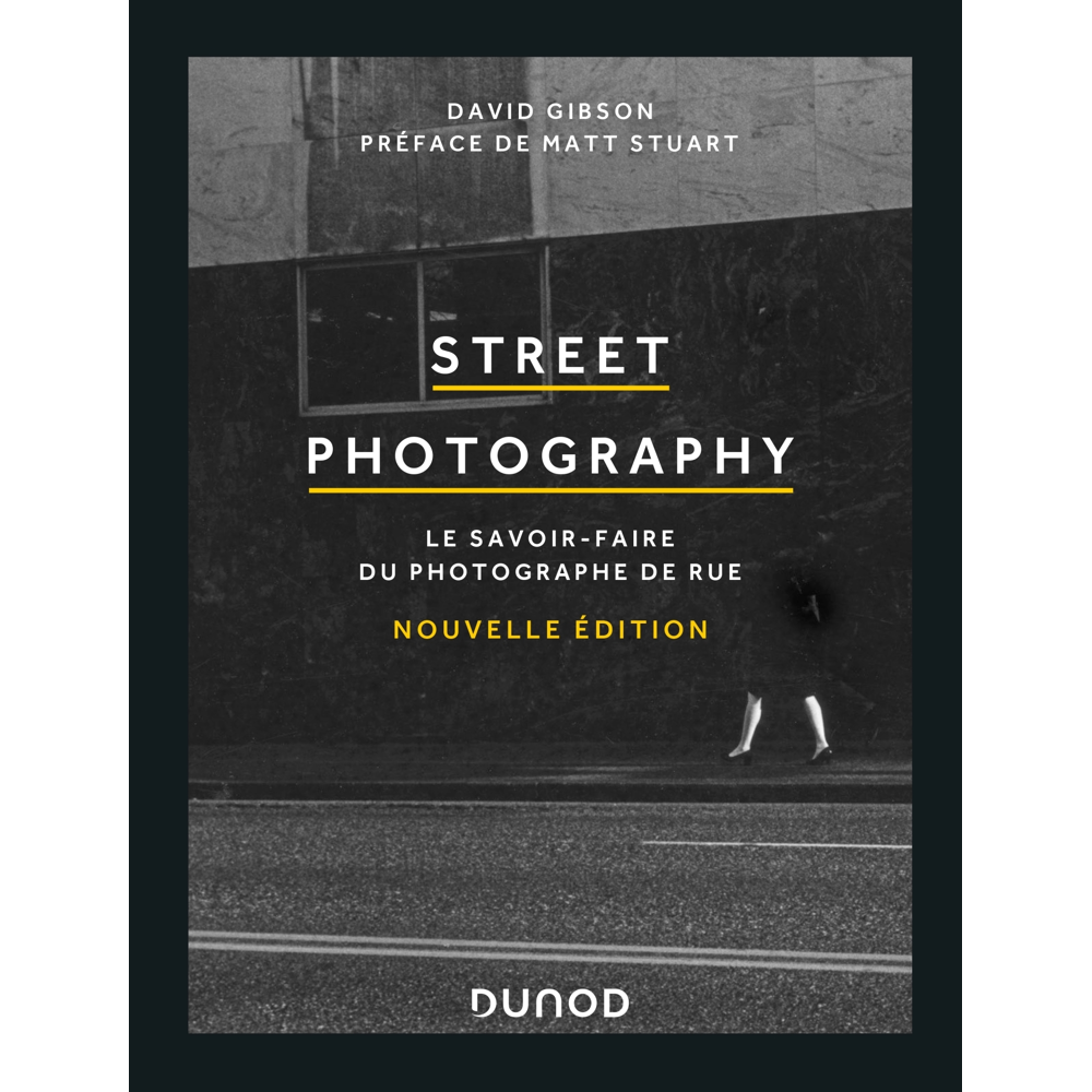 Street Photography - Le savoir-faire du photographe de rue - Le savoir-faire du photographe de rue (