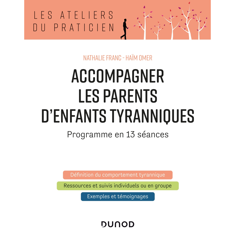 Accompagner les parents d'enfants tyranniques - Programme en 13 séances - Programme en 13 séances (B