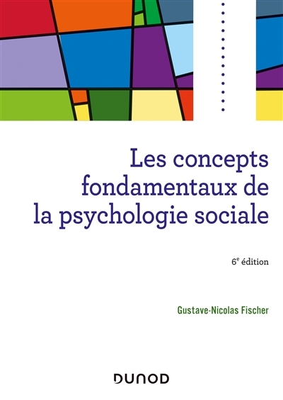 Les concepts fondamentaux de la psychologie sociale - 6e éd (Broché)