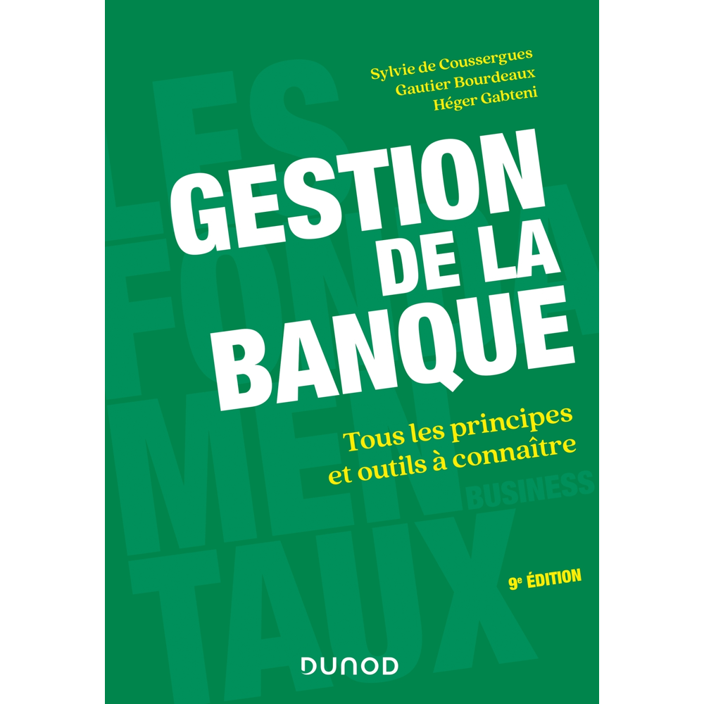 Gestion de la banque - 9e éd. - Tous les principes et outils à connaître (Broché)