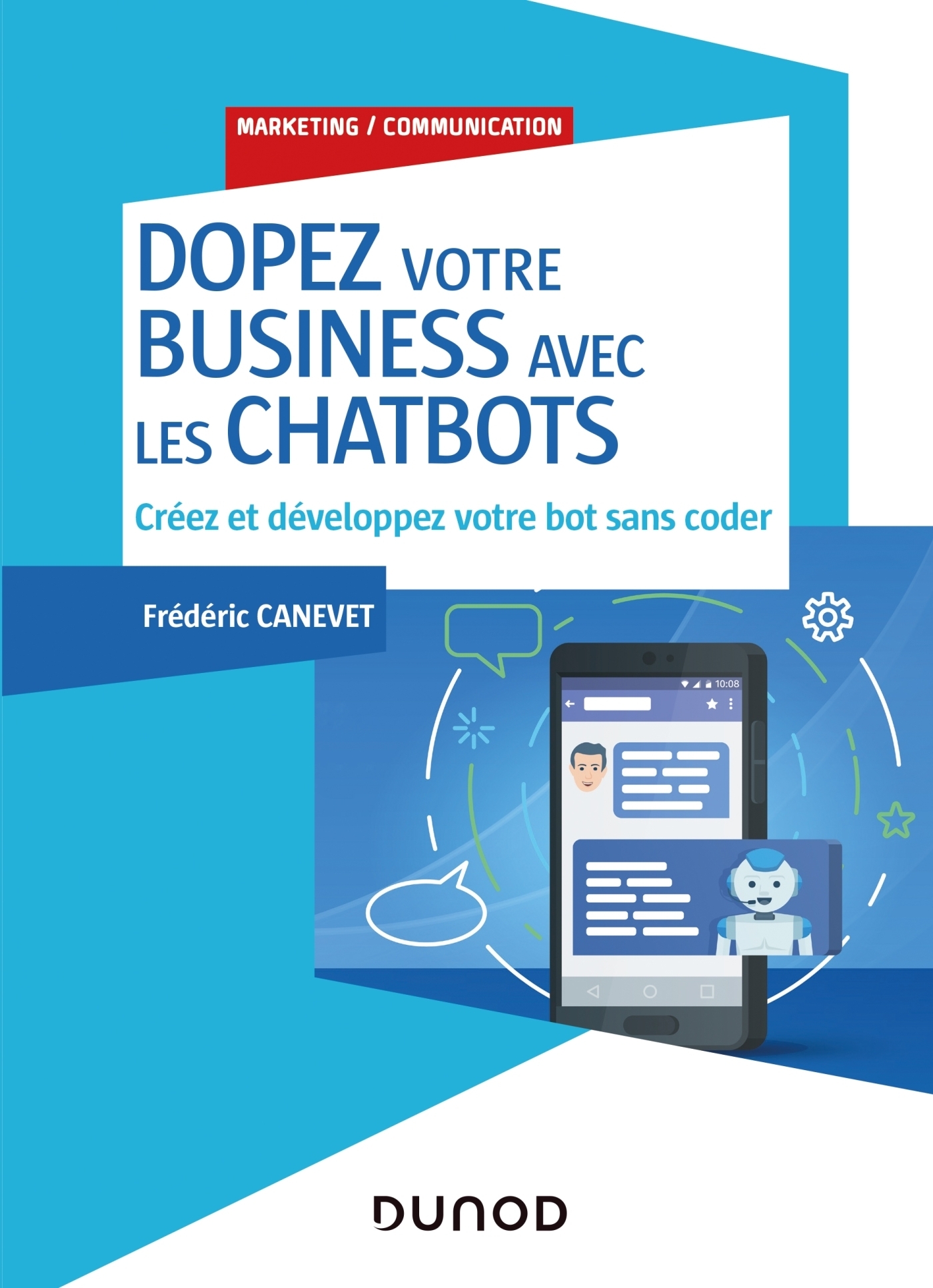 Dopez votre business avec les chatbots - Créez et développez votre bot sans coder - Créez et dévelop