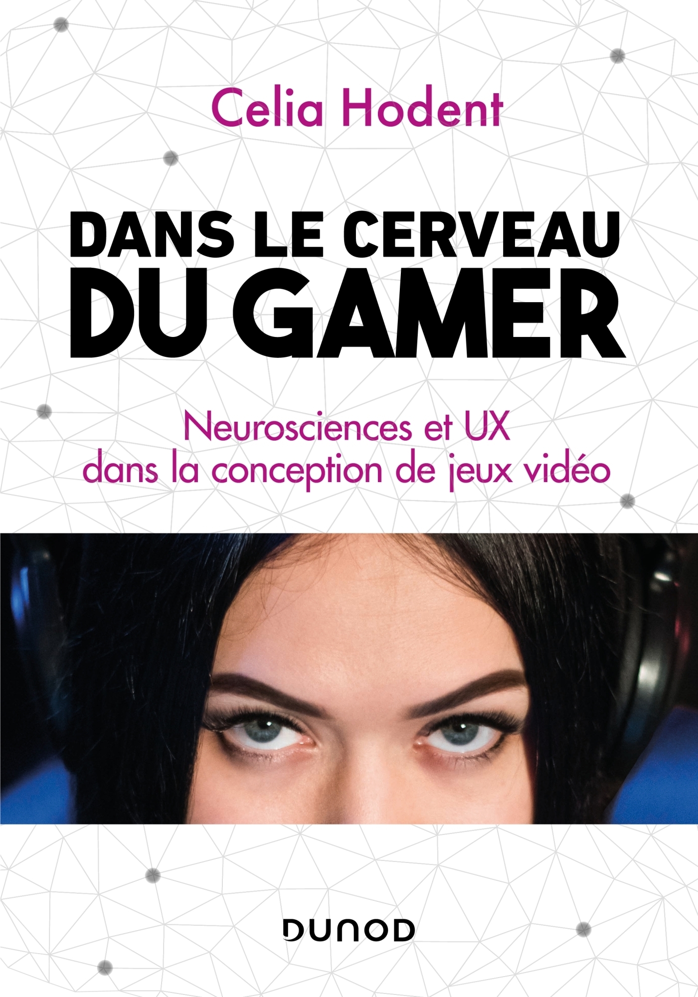 Dans le cerveau du gamer - Neurosciences et UX dans la conception de jeux vidéo (Broché)
