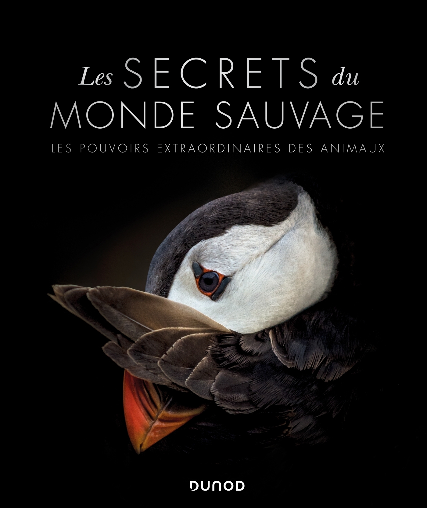 Les secrets du monde sauvage - Les pouvoirs extraordinaires des animaux - Les pouvoirs extraordinair