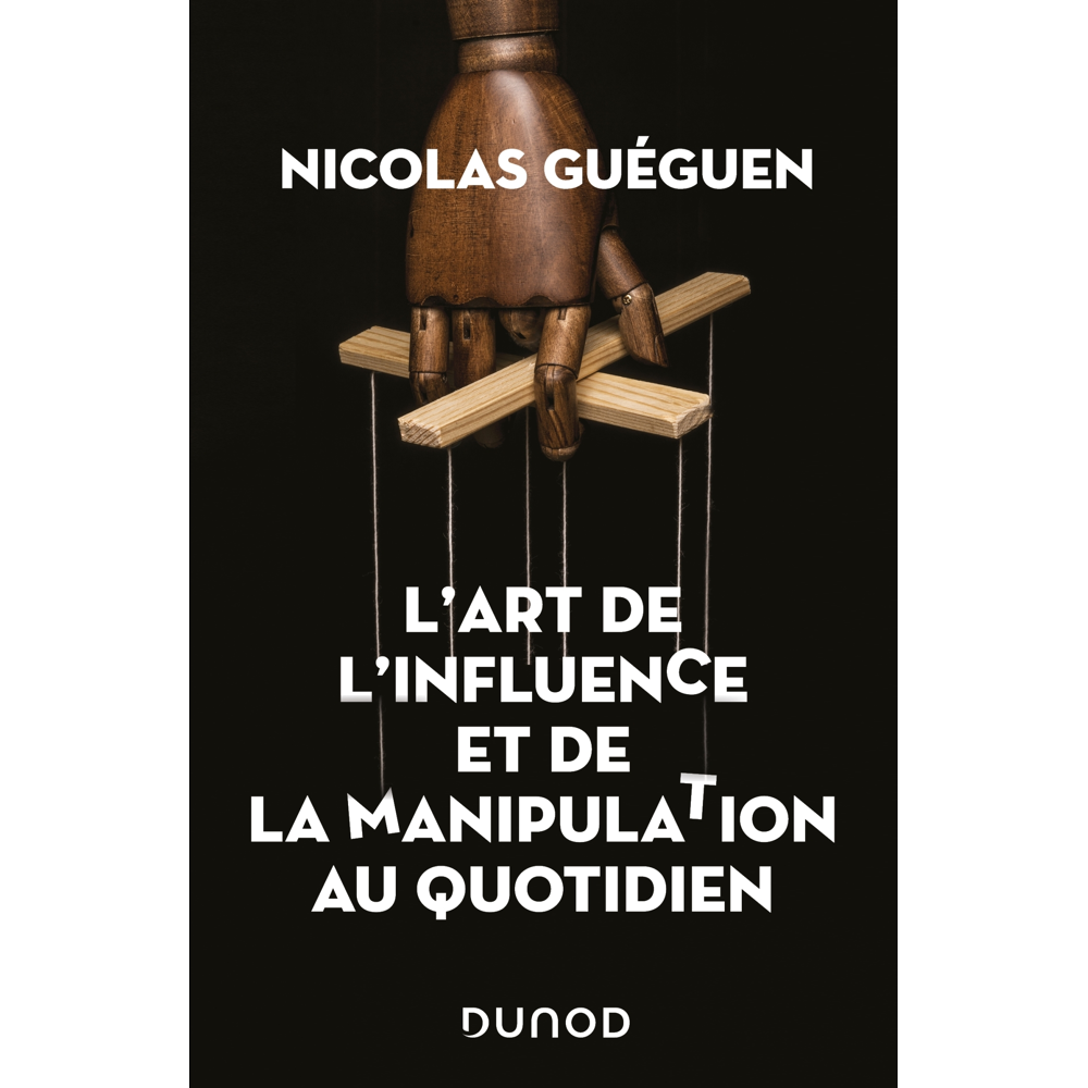 L'art de l'influence et de la manipulation au quotidien (Broché)