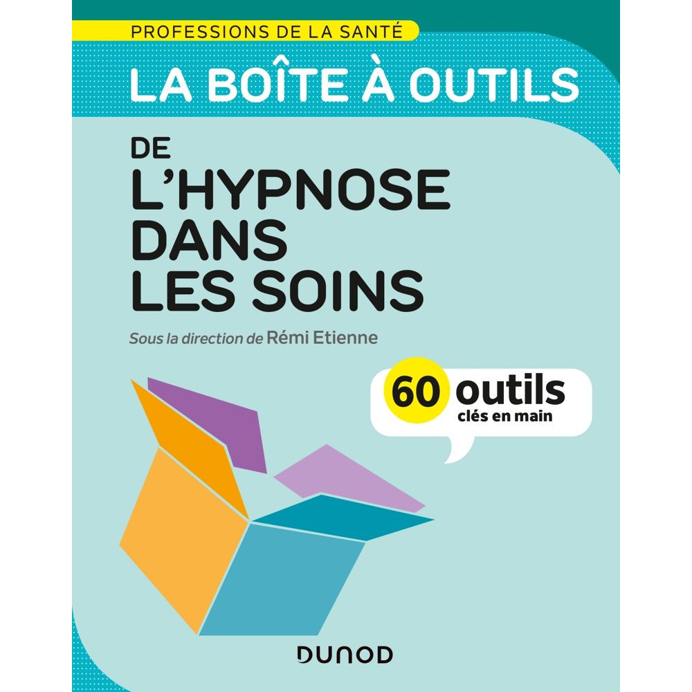 La boîte à outils de l'hypnose dans les soins - 60 outils clés en main (Broché)