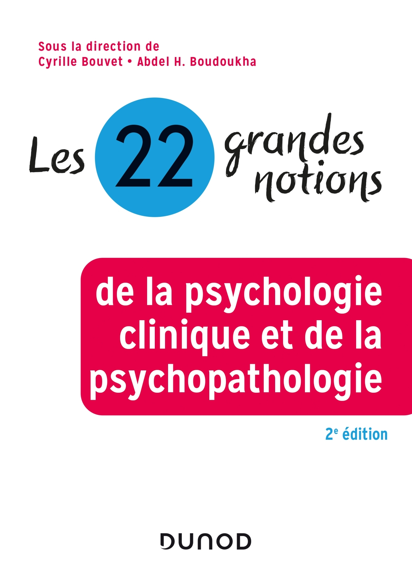 Les 22 grandes notions de la psychologie clinique et de la psychopathologie - 2e éd. (Broché)