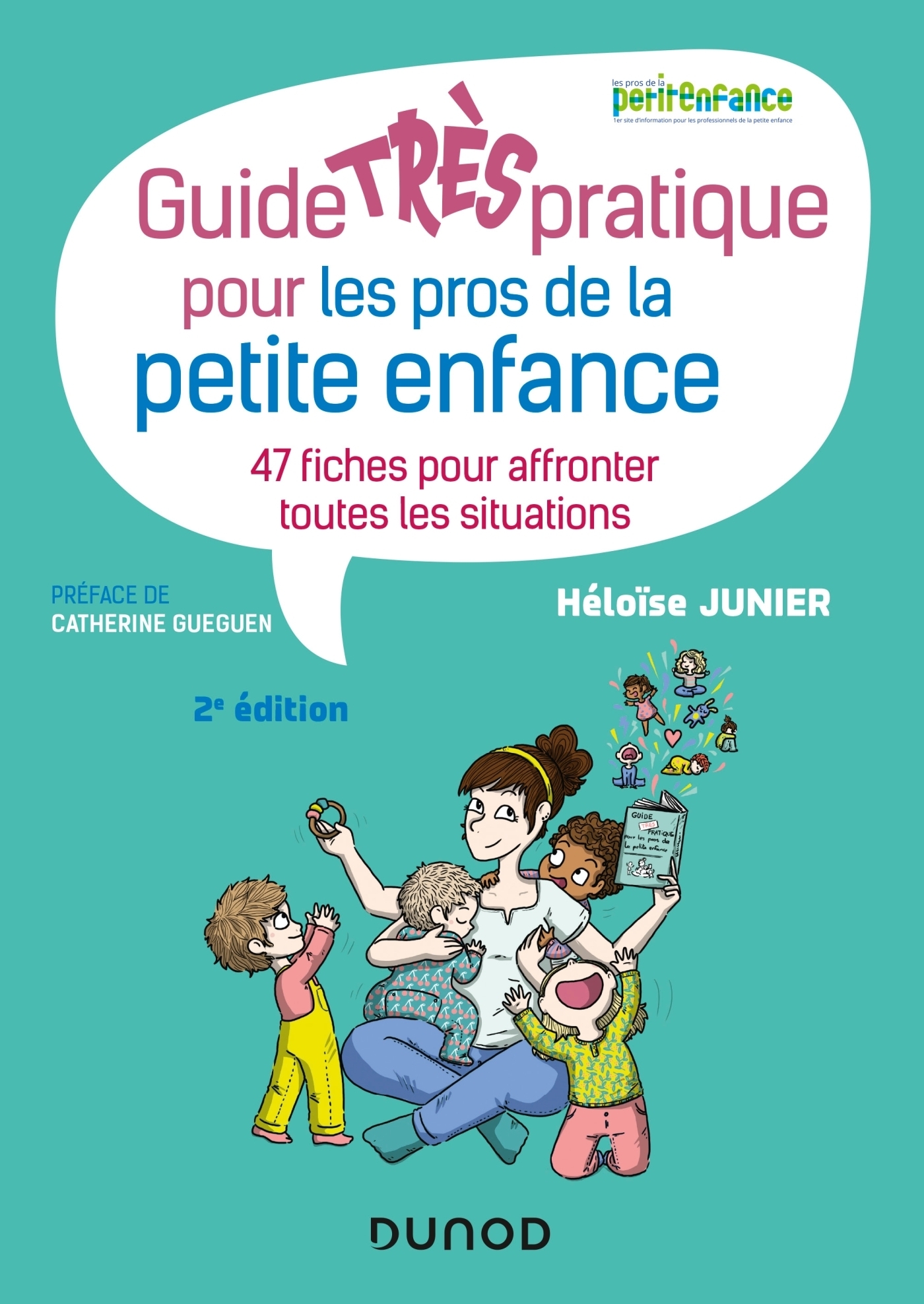 Guide TRÈS pratique pour les pros de la petite enfance - 47 fiches pour affronter toutes les situati