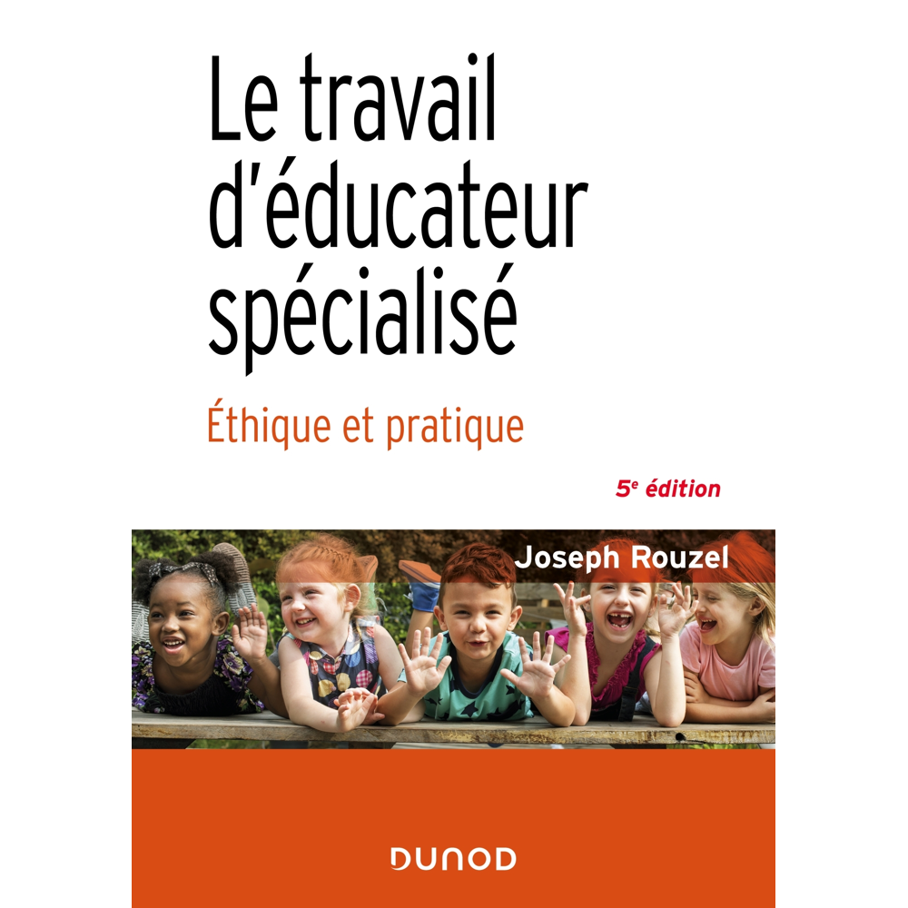 Le travail d'éducateur spécialisé - 5e éd. - Éthique et pratique (Broché)
