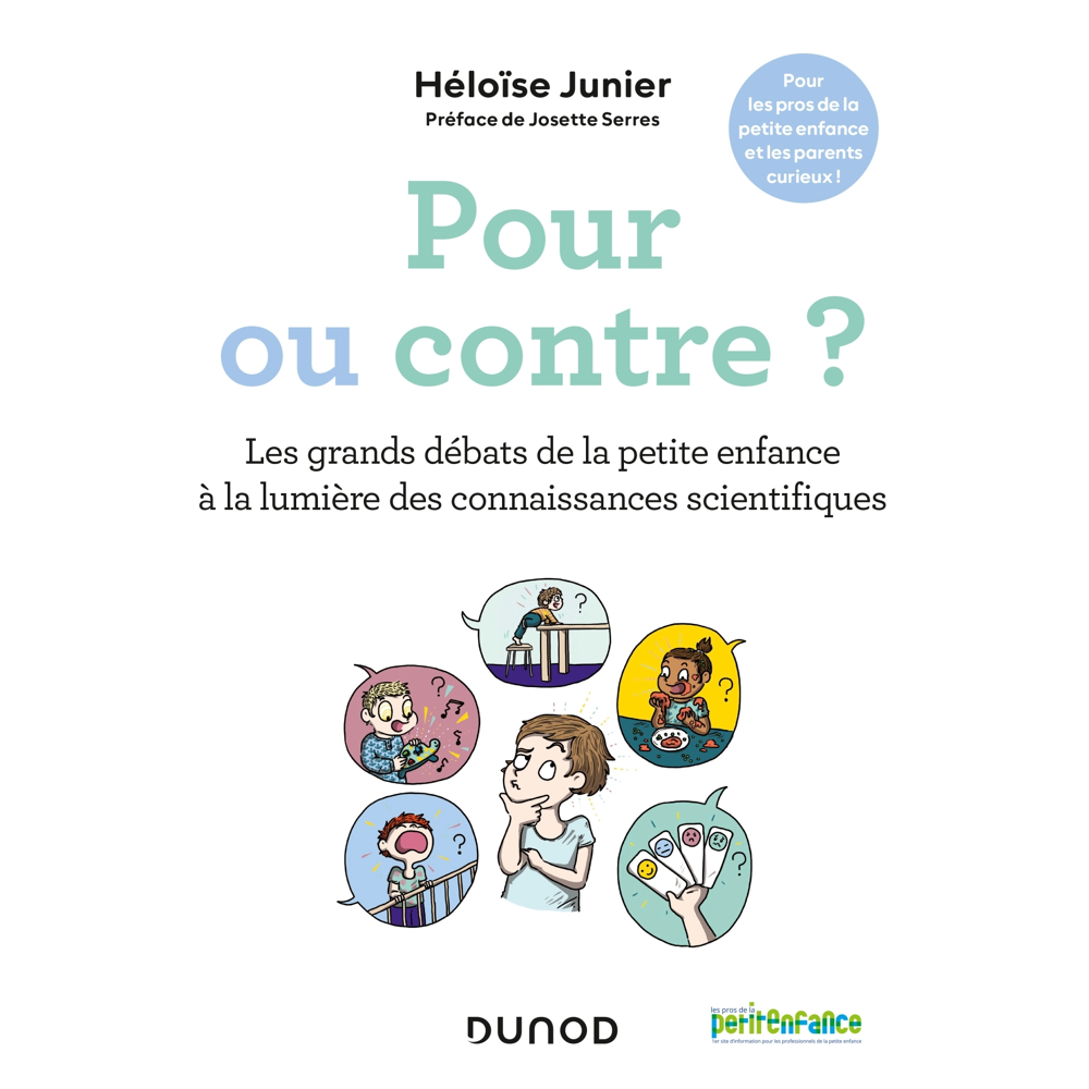 Pour ou contre ? - Les grands débats de la petite enfance à la lumière des connaissances scientifiqu