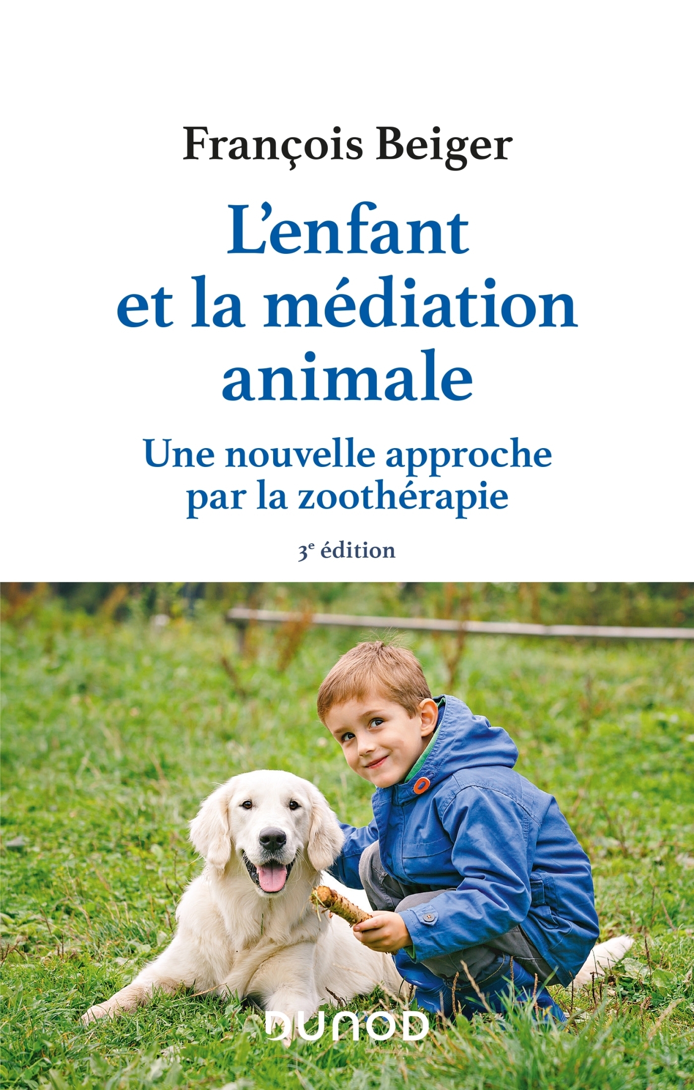 L'enfant et la médiation animale - 3e éd. - Une nouvelle approche par la zoothérapie (Broché)