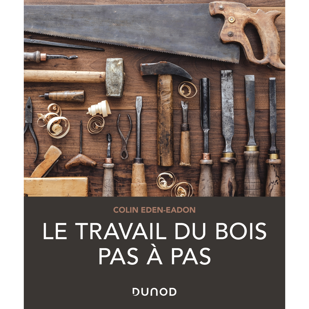 Le travail du bois pas à pas (Broché)
