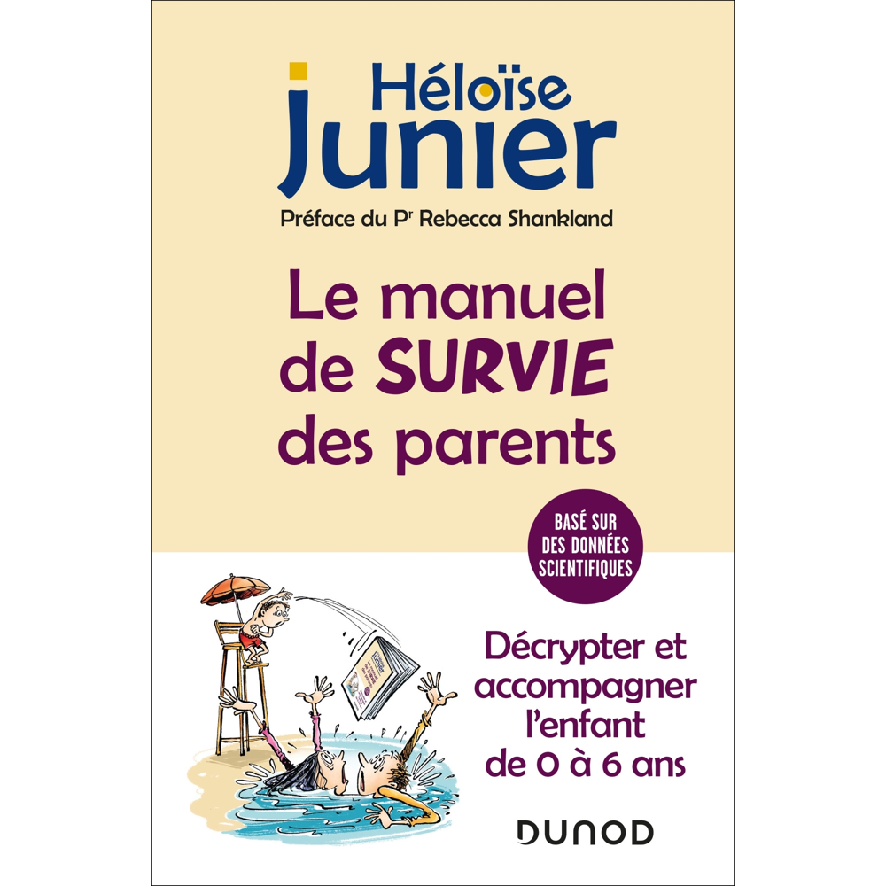 Le manuel de survie des parents - Décrypter et accompagner l'enfant de 0 à 6 ans (Broché)