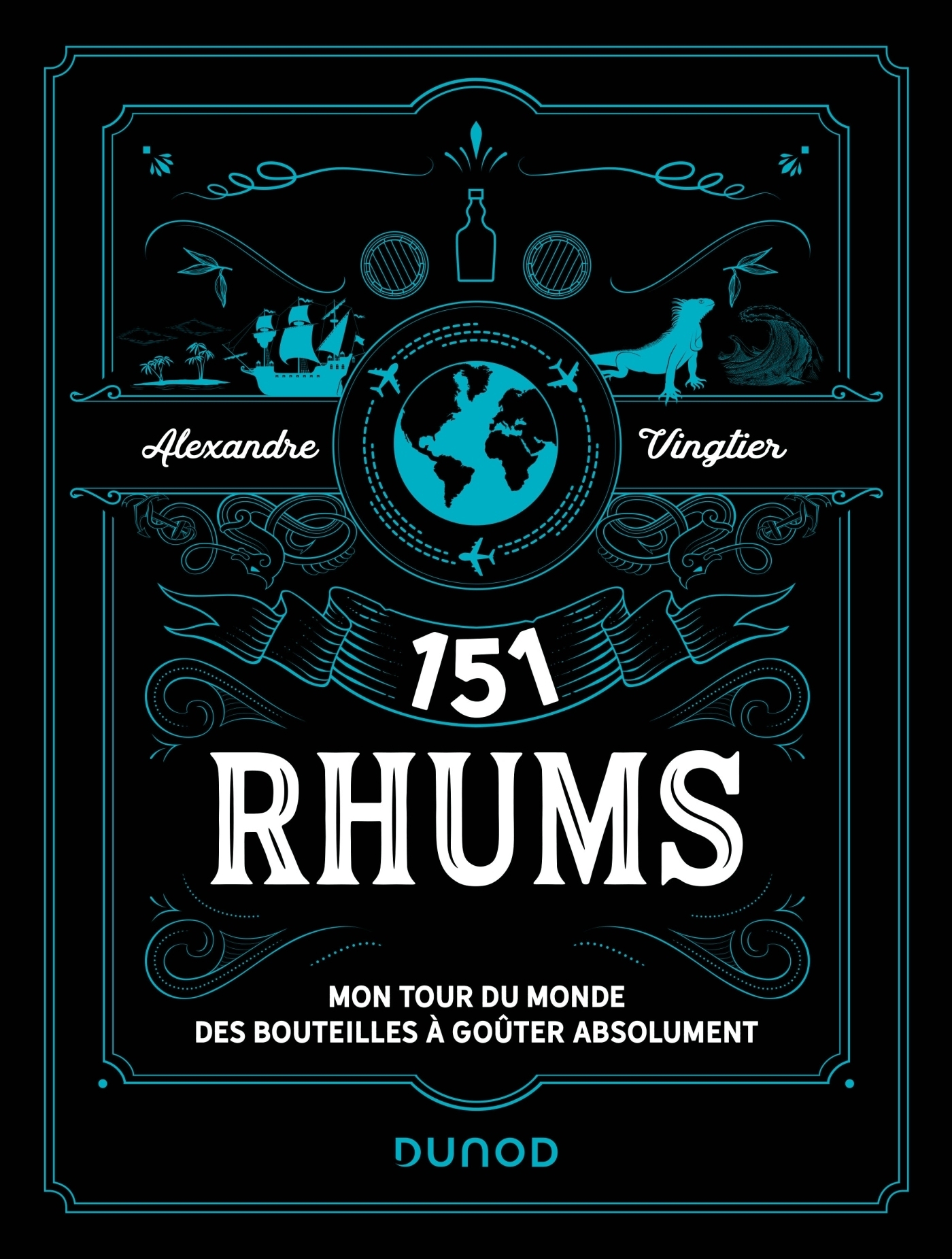 151 Rhums - Mon tour du monde des bouteilles à goûter absolument (Broché)