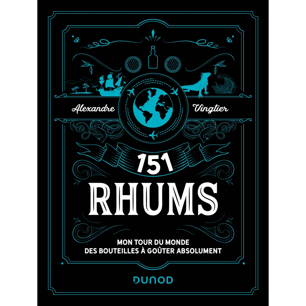 151 Rhums - Mon tour du monde des bouteilles à goûter absolument (Broché)