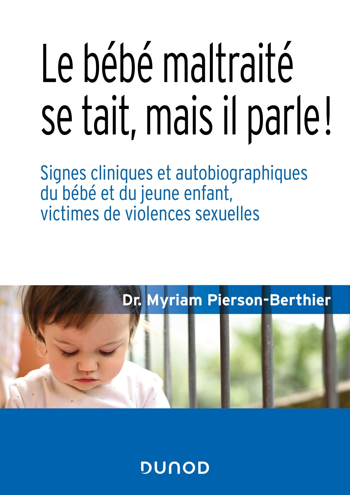 Le bébé maltraité se tait, mais il parle ! (Broché)